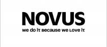 love, because, we, novus, novus we do it because we love it