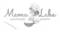 ml, products, finished, semi, luba, mama, mama luba semi-finished products