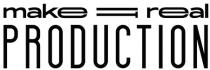 production, real, make, make it real production