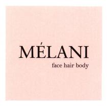 body, hair, face, melani, melani face hair body