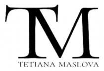 тм, tm, maslova, tetiana, tetiana maslova