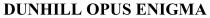 enigma, opus, dunhill, dunhill opus enigma