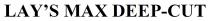 cut, deep, max, lays, lay`s, lay`s max deep-cut