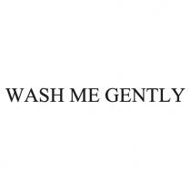 gently, me, wash, wash me gently