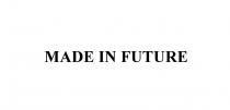 future, made, made in future