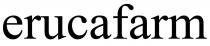 erucafarm