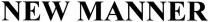 manner, new, new manner
