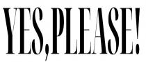 !, please, yes, yes, please!