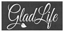 glad life, glad, life