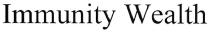 immunity wealth, immunity, wealth