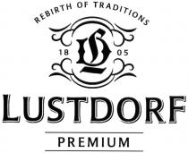 rebirth of traditions, rebirth, traditions, 1805, ld, dl, lustdorf, premium