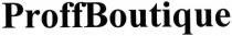 proffboutique, proff boutique, proff, boutique