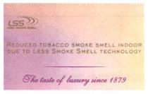 lss, reduced tobacco smoke smell indoor due to less smoke smell technology, reduced, tobacco, smoke, smell, indoor, less, technology, the taste of luxury since 1879, taste, luxury, 1879