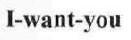 i-want-you, want, you, i