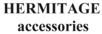 hermitage accessories, hermitage, accessories