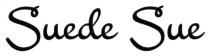 suede sue, suede, sue