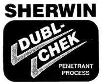sherwin dubl-chek dubl chek, penetrant process