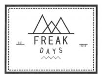 freak days, freak, days, est 2012, est, 2012