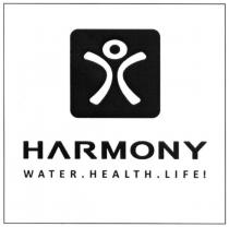 harmony, water, health, life!, water, health, life