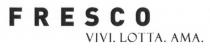fresco, vivi.lotta.ama, vivi, lotta, ama