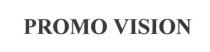 promo vision, promo, vision
