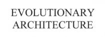 evolutionary architecture, evolutionary, architecture