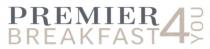 premier breakfast 4 you, premier, breakfast, 4, you