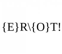 erot!, erot, !, (e)r(o)t!, ()