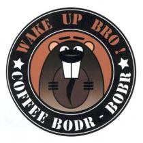 wake up bro!, wake, up, bro, coffee bodr-bobr, coffee bodr bobr, coffee, bodr, bobr