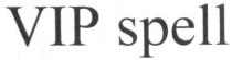 vip spell, vip, spell