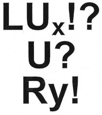 lux!? u? ry!, lux!?, u?, ry!, luxury, lux, u, ry, !, ?, !?