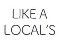 like a local`s, like, local`s, locals