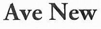 ave new, ave, new
