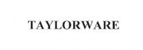taylorware, taylor ware, taylor, ware