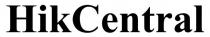 hikcentral, hik central, hik, central