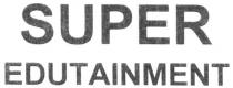 super edutainment, super, edutainment