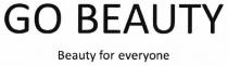 go beauty, go, beauty, beauty for everyone, everyone
