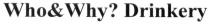 who&why? drinkery, who why drinkery, who, why, drinkery, &, ?