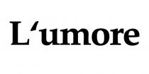 l`umore, lumore
