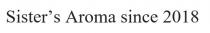 sister`s aroma since 2018, sisters aroma since 2018, sister`s, sisters, aroma, since, 2018