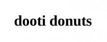 dooti donuts, dooti, donuts