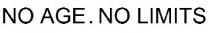 no age. no limits, no age., no, age, no limits, limits