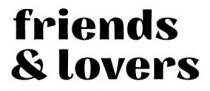 friends&lovers, friends lovers, friends, lovers, &