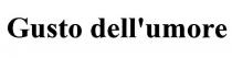 gusto dell'umore, gusto, dell'umore, dell, umore, dellumore