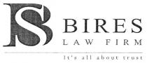 bires law firm, bires, law, firm, it`s all about trust, all, about, trust, bs, sb
