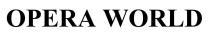 opera world, opera, world
