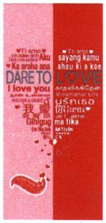 ti amo, ti, amo, ті, ich liebe dich, ich, liebe, dich, ka aroha ana, ka, aroha, ana, gihigug, te amo, te, amo, те, sayang kamu, sayang, kamu, i love you, i, і, love, you, aku, dare to love, dare, to, love, usnise, ma tika, ma, tika, ма, je t'ame, je, t'ame, tame, ahau ki a koe, ahau, ki, кі, koe, кое