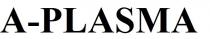 a-plasma, a plasma, a, plasma, а