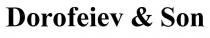 dorofeiev&son, dorofeiev son, dorofeiev, son, &