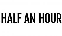 half, half an hour, hour